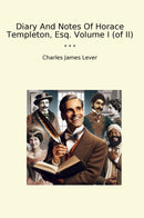 Diary And Notes Of Horace Templeton, Esq. Volume I (of II)