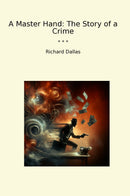 A Master Hand: The Story of a Crime