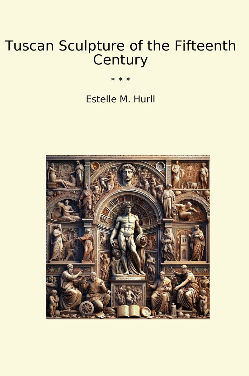 Tuscan Sculpture of the Fifteenth Century