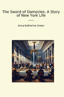 The Sword of Damocles: A Story of New York Life