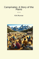 Campmates: A Story of the Plains
