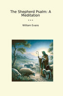 The Shepherd Psalm: A Meditation