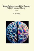 Soap-Bubbles and the Forces Which Mould Them