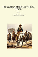 The Captain of the Gray-Horse Troop