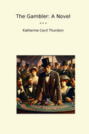 The Gambler: A Novel