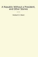 A Republic Without a President, and Other Stories