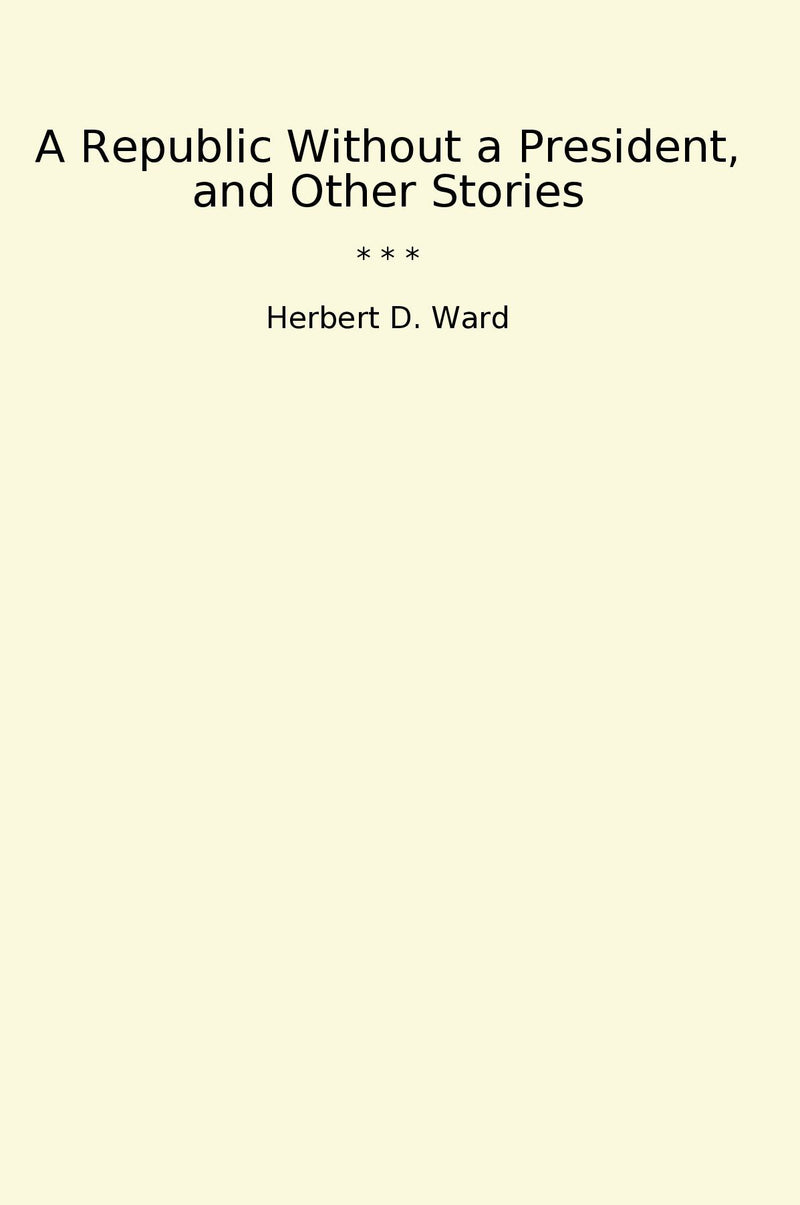 A Republic Without a President, and Other Stories