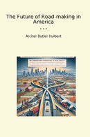 The Future of Road-making in America