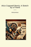 Alice Cogswell Bemis: A Sketch by a Friend