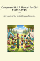 Campward Ho! A Manual for Girl Scout Camps