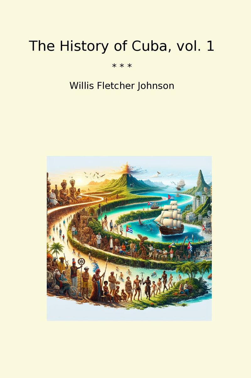 The History of Cuba, vol. 1