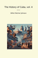 The History of Cuba, vol. 4