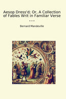 Aesop Dress'd; Or, A Collection of Fables Writ in Familiar Verse