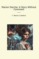 Marion Darche: A Story Without Comment