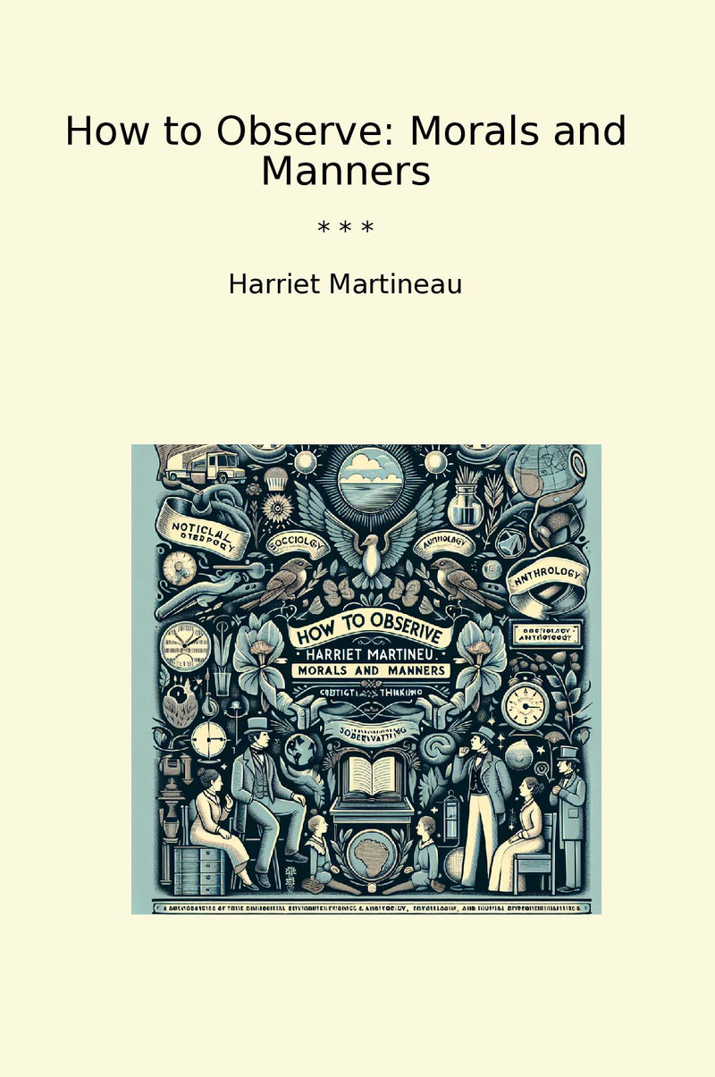 How to Observe: Morals and Manners