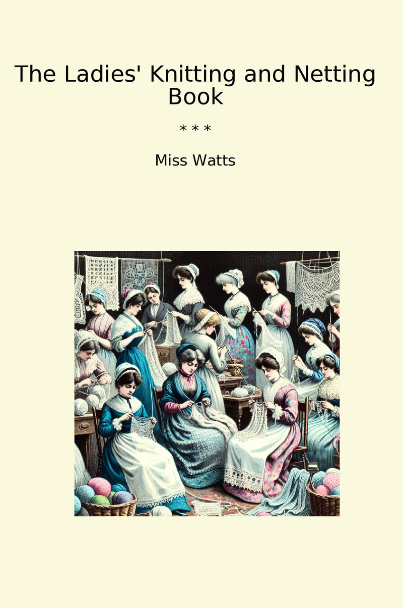 The Ladies' Knitting and Netting Book