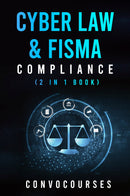 Cyber Law & FISMA Compliance (2 in 1 book)
