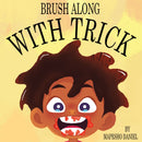 Brush Along with Trick