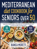 Mediterranean Diet Cookbook for Seniors Over 50