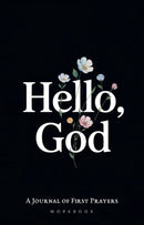 Hello, God A Journal of First Prayers. Workbook