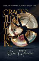 Cracks That Let the Light In