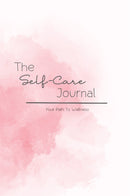The Self-Care Journal - Your Path To Wellness