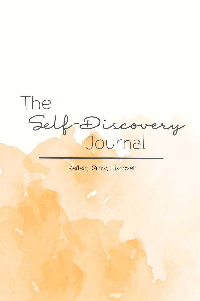 The Self-Discovery Journal - Reflect, Grow, Discover