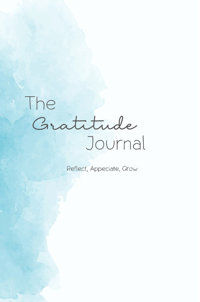 The Gratitude Journal - Reflect, Appeciate, Grow