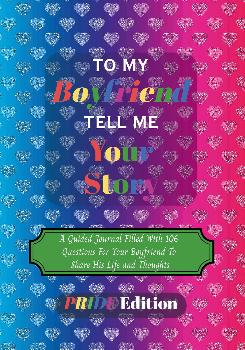 To My Boyfriend Tell Me Your Story Pride Edition Paperback