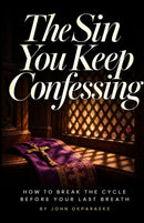 The Sin You Keep Confessing