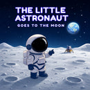 The Little Astronaut Goes to the Moon
