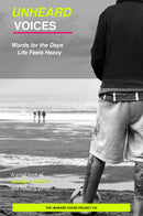 Words for the Days Life Feels Heavy, The Unheard Voices Project CIC