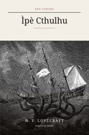 The Call of Cthulhu in Yoruba (Ìpè Cthulhu ní èdè Yorùbá)
