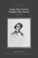 Narrative of the Life of Frederick Douglass, an American Slave in Igbo (Akụkọ Ndụ Frederick Douglass, Ohu America n’asụsụ Igbo)