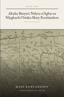 Narrative of the Captivity and Restoration of Mrs. Mary Rowlandson in Igbo (Akụkọ Banyere Ndọrọ n'Agbụ na Nlọghachi Oriaku Mary Rowlandson n’asụsụ Igbo)