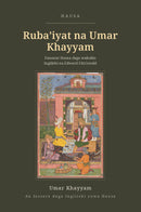 The Rubaiyat of Omar Khayyam in Hausa (Rubaʼiyat na Umar Khayyam a Hausa)
