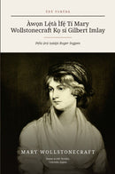 The Love Letters of Mary Wollstonecraft to Gilbert Imlay in Yoruba (Àwọn Lẹ́tà Ìfẹ́ Tí Mary Wollstonecraft Kọ sí Gilbert Imlay ní èdè Yorùbá)