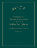 The Quran in Vietnamese and Arabic, Side by Side: Thiên Kinh Qur’an (Paperback) - Tiếng Ả Rập và tiếng Việt song song
