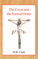 The Cross and the Eternal Order: A Study of Atonement in Its Cosmic Significance HB
