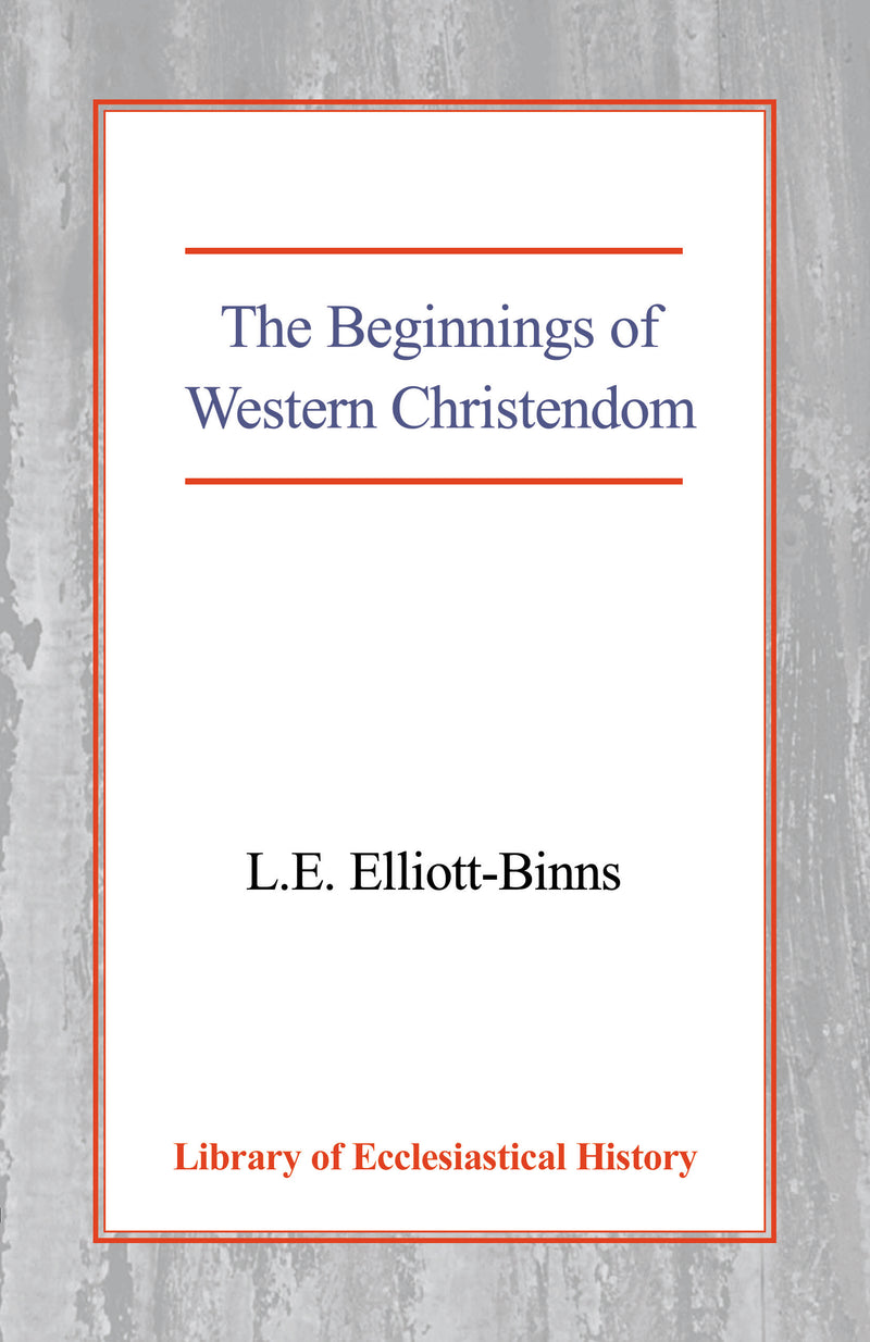 The Beginnings of Western Christendom HB