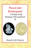 Pascal and Kierkegaard: A Study in the Strategy of Evangelism (Vol II) HB