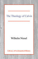 The Theology of Calvin