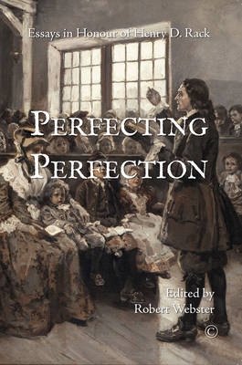Perfecting Perfection: Essays in Honour of Henry D Rack