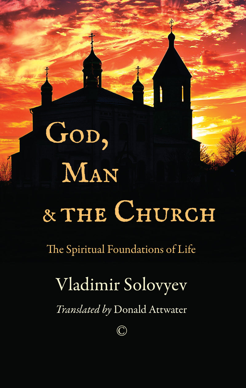 God, Man and the Church: The Spiritual Foundations of Life