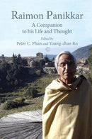 Raimon Panikkar: A Companion to his Life and Thought hardback