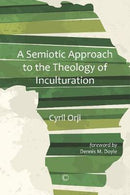 A Semiotic Approach to the Theology of Inculturation: