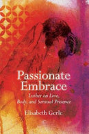 Passionate Embrace: Luther on Love, Body and Sensual Presence