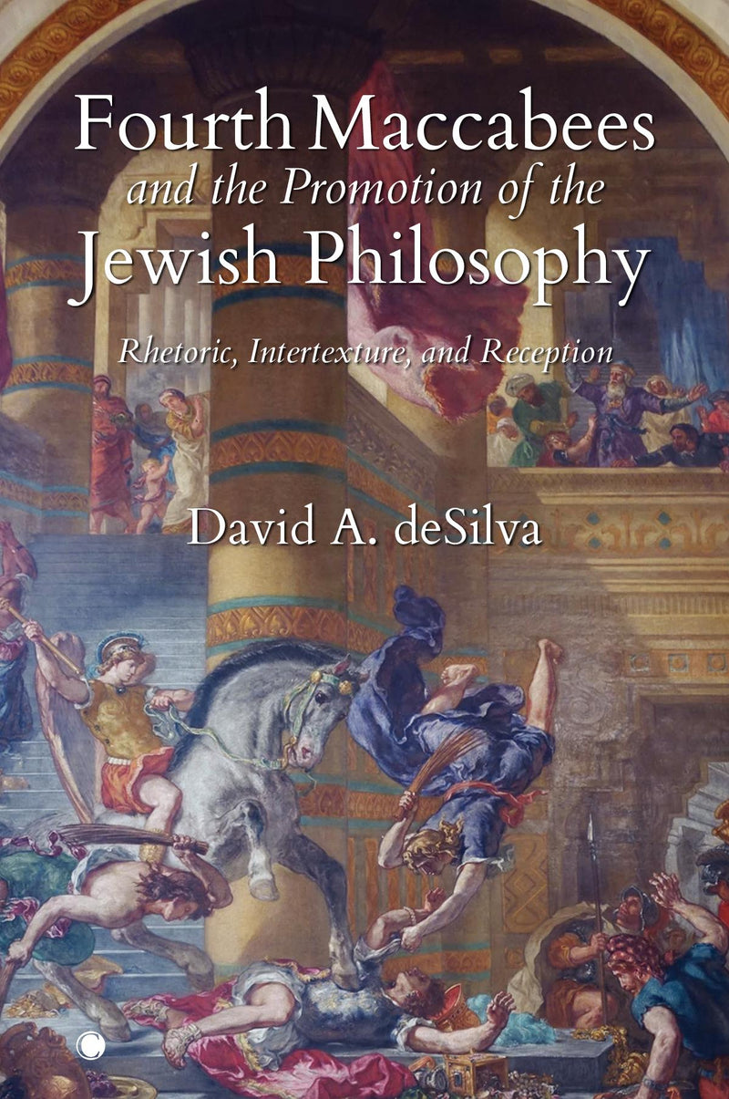 Fourth Maccabees and the Promotion of the Jewish Philosophy