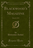 Blackwood's Magazine: March 1919 (Classic Reprint)