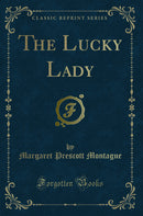 The Lucky Lady (Classic Reprint)